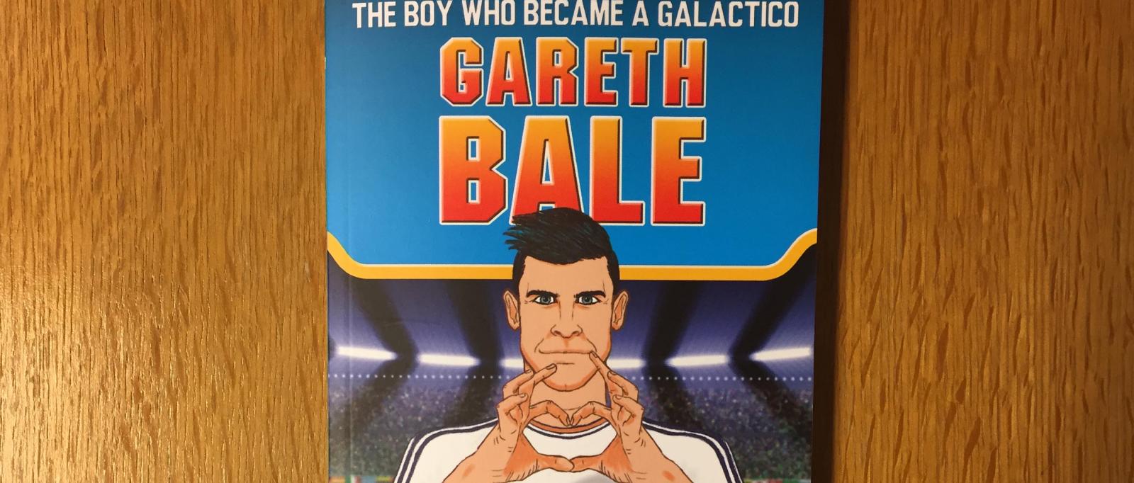COMPETITION HAS ENDED: ‘Gareth Bale – The Boy Who Became A Galactico’ Book